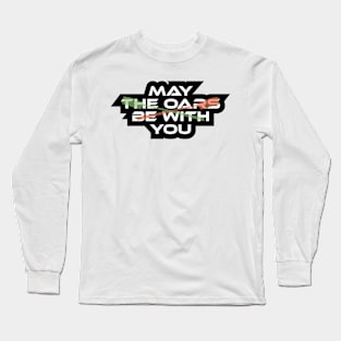 Copy of May The Oars Long Sleeve T-Shirt